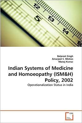 Cover for Manoj Kumar · Indian Systems of Medicine and Homoeopathy (Ism&amp;h) Policy, 2002: Operationalization Status in India (Pocketbok) (2011)