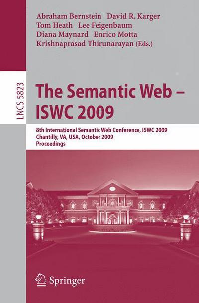 Cover for Abraham Bernstein · The Semantic Web - ISWC 2009: 8th International Semantic Web Conference, ISWC 2009, Chantilly, VA, USA, October 25-29, 2009, Proceedings - Lecture Notes in Computer Science (Paperback Book) [2009 edition] (2009)