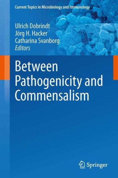 Cover for Ulrich Dobrindt · Between Pathogenicity and Commensalism - Current Topics in Microbiology and Immunology (Paperback Book) [2013 edition] (2015)