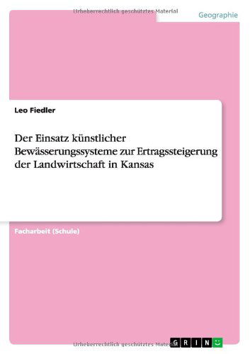 Der Einsatz künstlicher Bewässe - Fiedler - Książki - GRIN Verlag - 9783656152293 - 19 marca 2012