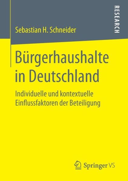 Cover for Sebastian H Schneider · Burgerhaushalte in Deutschland: Individuelle Und Kontextuelle Einflussfaktoren Der Beteiligung (Paperback Book) [1. Aufl. 2018 edition] (2017)