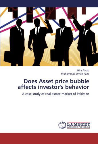 Cover for Muhammad Umair Raza · Does Asset Price Bubble Affects Investor's Behavior: a Case Study of Real Estate Market of Pakistan (Paperback Book) (2012)