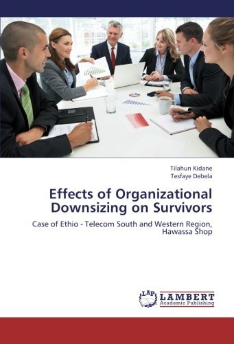 Cover for Tesfaye Debela · Effects of Organizational Downsizing on Survivors: Case of Ethio - Telecom South and Western Region, Hawassa Shop (Paperback Book) (2013)