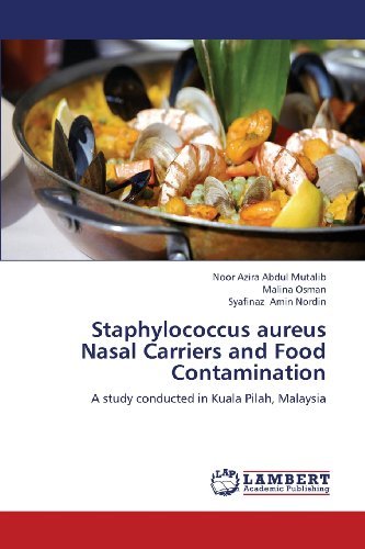 Cover for Syafinaz Amin Nordin · Staphylococcus Aureus Nasal Carriers and Food Contamination: a Study Conducted in Kuala Pilah, Malaysia (Paperback Bog) (2013)