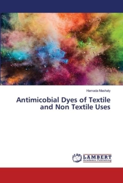 Cover for Hamada Mashaly · Antimicobial Dyes of Textile and Non Textile Uses (Pocketbok) (2020)