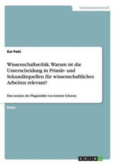 Wissenschaftsethik. Warum ist die - Pohl - Książki -  - 9783668016293 - 22 lipca 2015