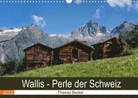 Cover for Thomas Becker · Wallis. Perle der Schweiz (Wandkalender 2022 DIN A3 quer) (Calendar) (2021)