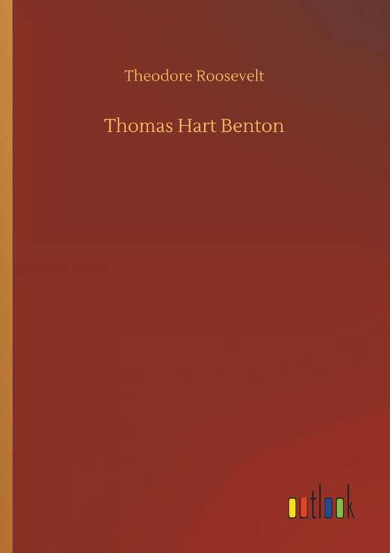 Thomas Hart Benton - Roosevelt - Livres -  - 9783732676293 - 15 mai 2018