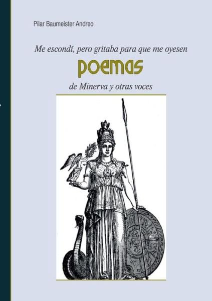 Cover for Pilar Baumeister Andreo · Me Escondi, Pero Gritaba Para Que Me Oyesen (Paperback Book) (2015)