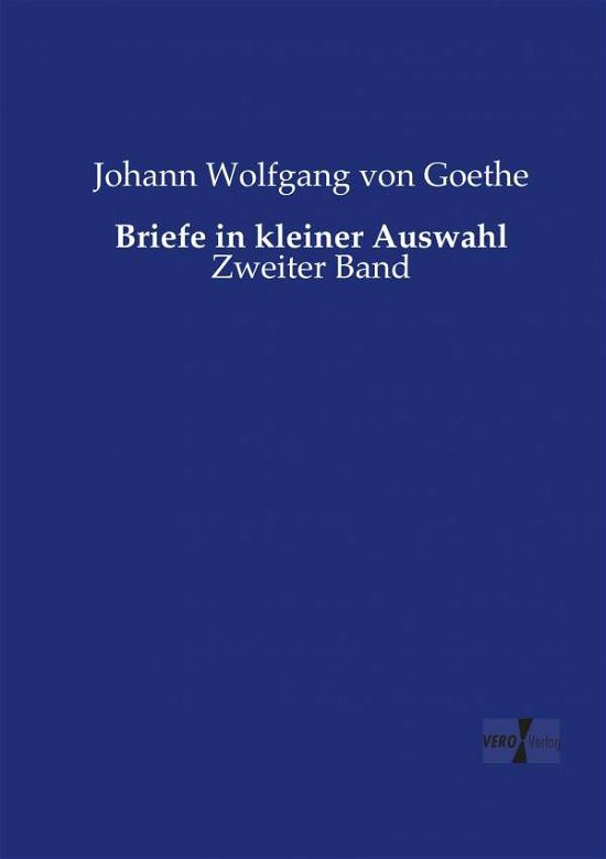 Cover for Goethe · Briefe in kleiner Auswahl (Buch) (2019)
