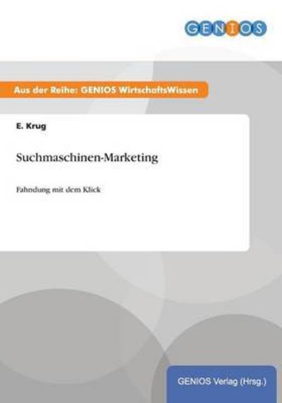 Cover for E Krug · Suchmaschinen-Marketing: Fahndung mit dem Klick (Paperback Book) (2015)