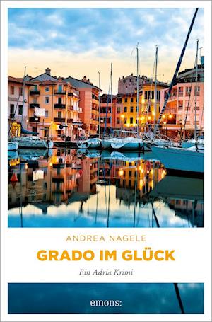 Cover for Andrea Nagele · Grado im Glück (Book) (2025)