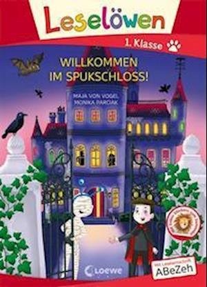 Cover for Maja von Vogel · Leselöwen 1. Klasse - Willkommen im Spukschloss! (Großbuchstabenausgabe) (Bog) (2022)