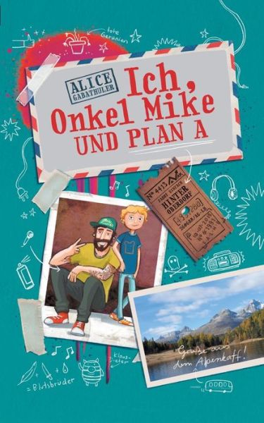 Cover for Gabathuler · Ich, Onkel Mike und Plan A (Buch) (2019)