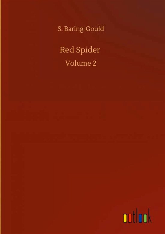 Red Spider: Volume 2 - S Baring-Gould - Livres - Outlook Verlag - 9783752405293 - 4 août 2020