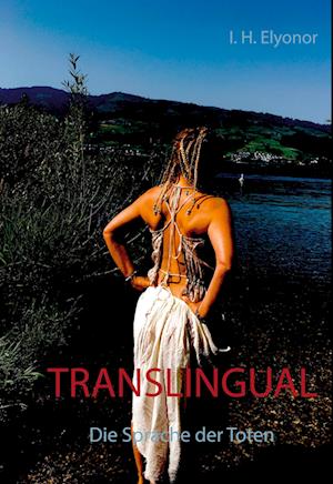 Cover for I. H. Elyonor · Translingual: Die Sprache der Toten (Hardcover Book) (2021)
