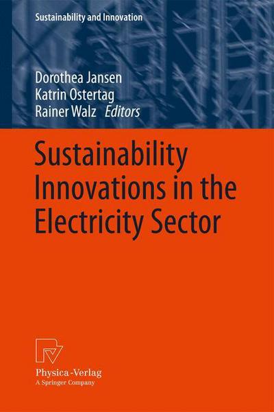 Cover for Dorothea Jansen · Sustainability Innovations in the Electricity Sector - Sustainability and Innovation (Hardcover Book) [2012 edition] (2011)