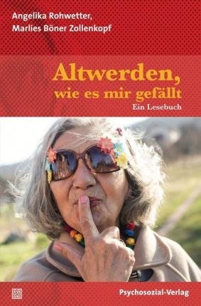 Cover for Angelika Rohwetter · Altwerden, wie es mir gefällt (Paperback Book) (2017)