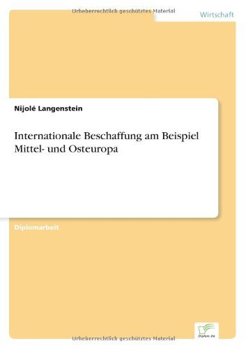 Internationale Beschaffung Am Beispiel Mittel- Und Osteuropa - Nijolé Langenstein - Books - Diplomarbeiten Agentur diplom.de - 9783838622293 - March 16, 2000