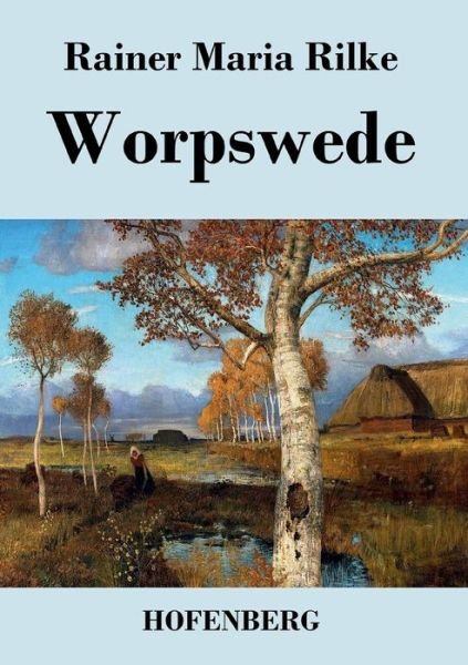 Cover for Rainer Maria Rilke · Worpswede (Paperback Book) (2016)
