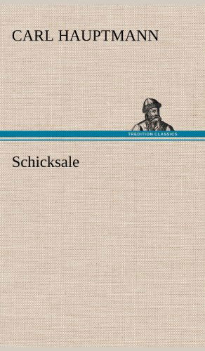 Cover for Carl Hauptmann · Schicksale (Hardcover Book) [German edition] (2012)