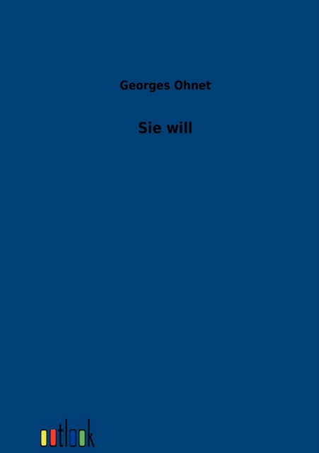 Cover for Georges Ohnet · Sie Will (Paperback Book) [German edition] (2011)