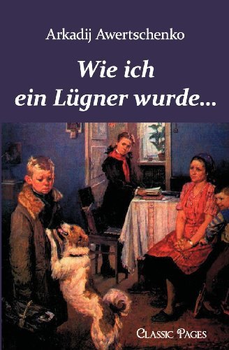 Cover for Arkadij Awertschenko · Wie Ich Ein L Gner Wurde. (Pocketbok) [German edition] (2010)