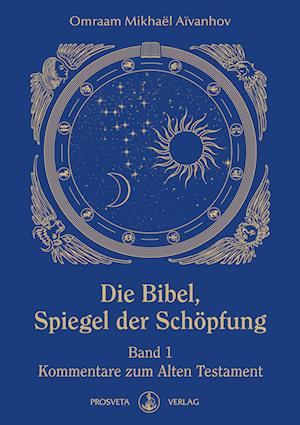 Cover for Omraam Mikhael Aivanhov · Die Bibel – Spiegel der Schöpfung (Book) (2024)