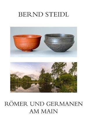 Cover for Bernd Steidl · Römer und Germanen am Main (Paperback Bog) (2016)