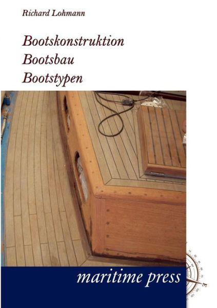 Cover for Richard Lohmann · Bootskonstruktion, Bootsbau, Bootstypen (Paperback Book) [German edition] (2012)