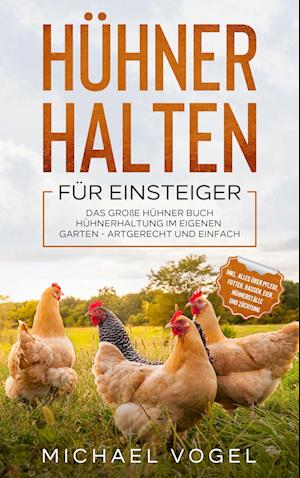 H?hner Halten F?r Einsteiger - Michael Vogel - Books - Eulogia Verlag - 9783969670293 - January 5, 2021