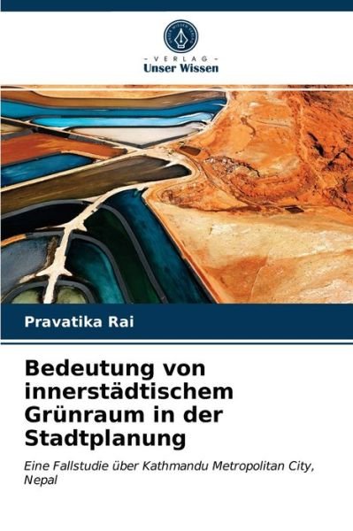 Cover for Pravatika Rai · Bedeutung von innerstadtischem Grunraum in der Stadtplanung (Paperback Book) (2021)