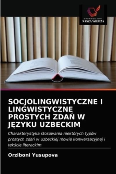 Cover for Orziboni Yusupova · Socjolingwistyczne I Lingwistyczne Prostych Zda? W J?zyku Uzbeckim (Paperback Book) (2020)