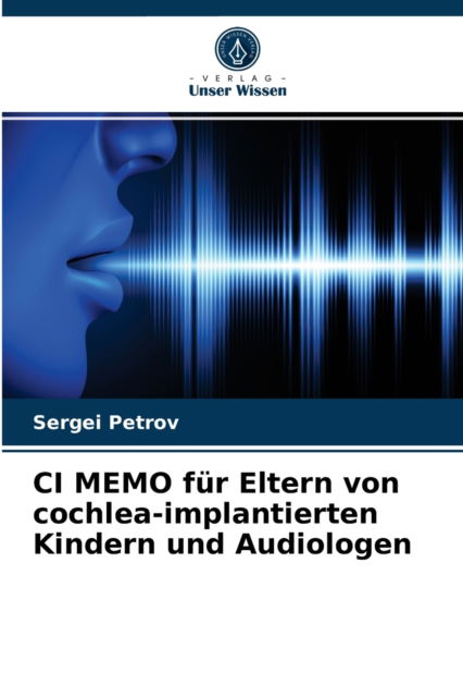 Cover for Sergei Petrov · CI MEMO fur Eltern von cochlea-implantierten Kindern und Audiologen (Paperback Book) (2021)