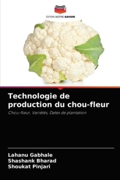 Technologie de production du chou-fleur - Lahanu Gabhale - Books - Editions Notre Savoir - 9786204057293 - August 31, 2021