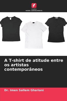 Cover for Dr Imen Sallem Ghariani · A T-shirt de atitude entre os artistas contemporaneos (Paperback Book) (2021)