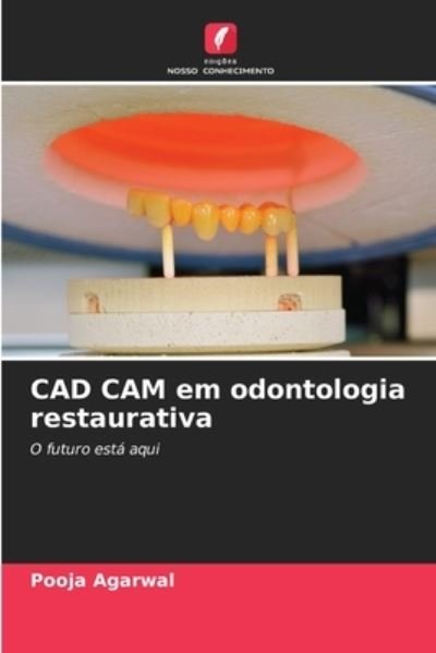 Cover for Pooja Agarwal · CAD CAM em odontologia restaurativa (Paperback Bog) (2021)