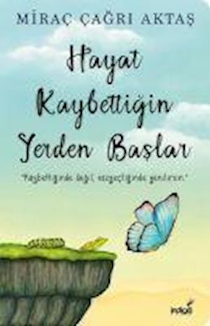 Cover for Mira? ?a?r? Akta? · Hayat Kaybetti?in Yerden Ba?lar (Paperback Book) (2021)