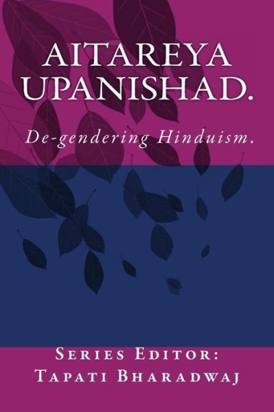 Cover for Tapati Bharadwaj · Aitareya Upanishad: De-gendering Hinduism. (Paperback Book) (2015)