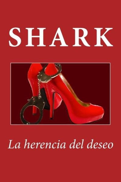 Cover for Shark · La Herencia Del Deseo (Pocketbok) (2015)