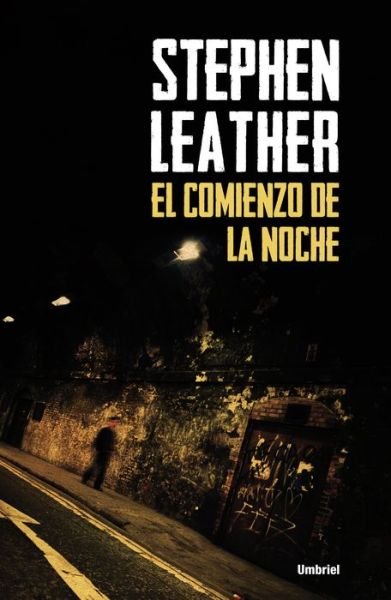 Cover for Stephen Leather · El Comienzo De La Noche (Paperback Book) [Spanish edition] (2013)