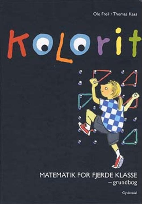 Cover for Thomas Kaas; Ole Freil · Kolorit. Mellemtrin: Kolorit 4. klasse, Grundbog (Innbunden bok) [1. utgave] [Indbundet] (2004)