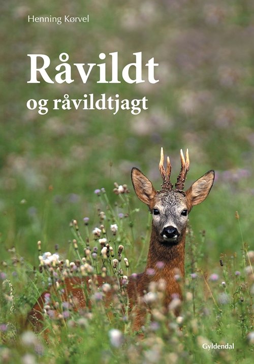 Cover for Henning Kørvel · Råvildt og råvildtjagt (Bound Book) [2e uitgave] (2007)
