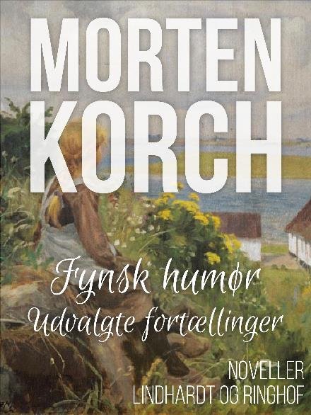 Fynsk humør - Morten Korchs Books and Films - Bøker - Saga - 9788711894293 - 15. februar 2018