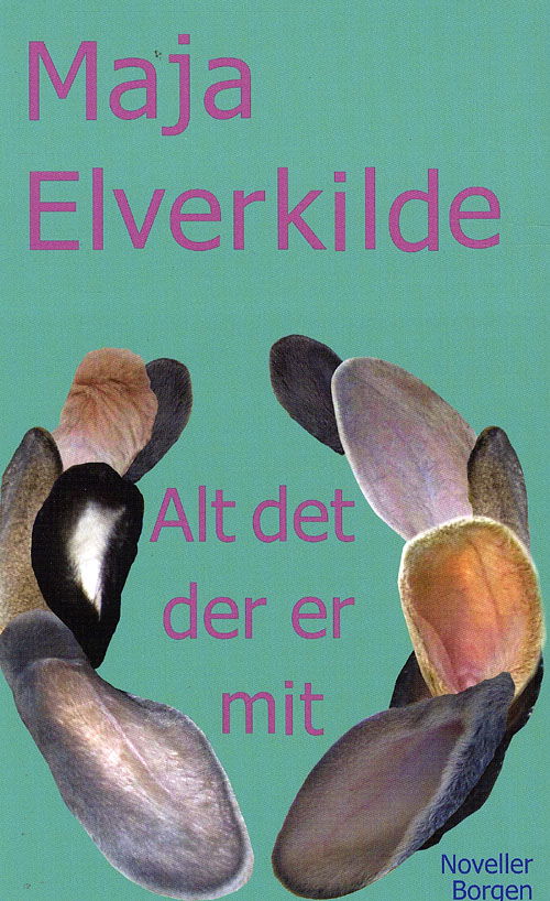 Cover for Maja Elverkilde · Alt det der er mit (Taschenbuch) [1. Ausgabe] (2008)