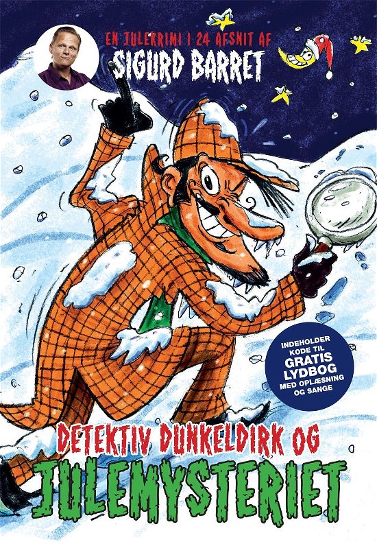 Detektiv Dunkeldirk og julemysteriet - Sigurd Barrett - Bøger - Poltikens forlag - 9788740025293 - 6. november 2015