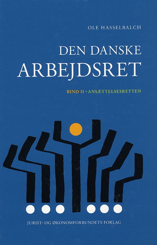 Cover for Hasselbalch O · Den Danske Arbejdsret II (Bound Book) [4. wydanie] [Indbundet] (2009)