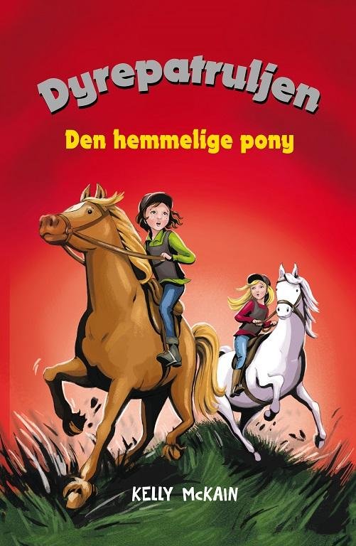 Cover for Kelly McKain · Dyrepatruljen: Den hemmelige pony (Gebundesens Buch) [1. Ausgabe] [Indbundet] (2014)
