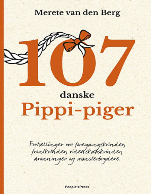 Cover for Merete van den Berg · 107 danske Pippi-piger (Bound Book) [1.º edición] (2019)