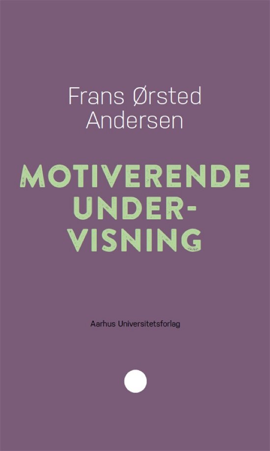 Cover for Frans Ørsted Andersen · Pædagogisk rækkevidde 6: Motiverende undervisning (Taschenbuch) [1. Ausgabe] (2017)
